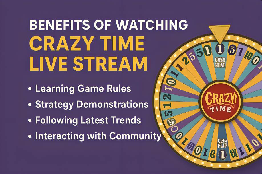 Benefits of Watching Crazy Time Live Stream