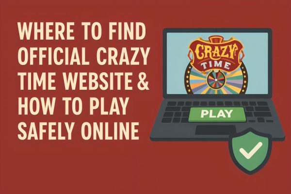 Where To Find Official Crazy Time Website & How To Play Safely Online