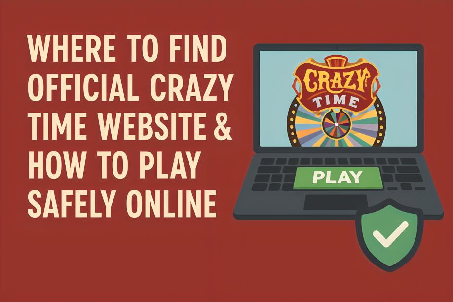 Where To Find Official Crazy Time Website & How To Play Safely Online