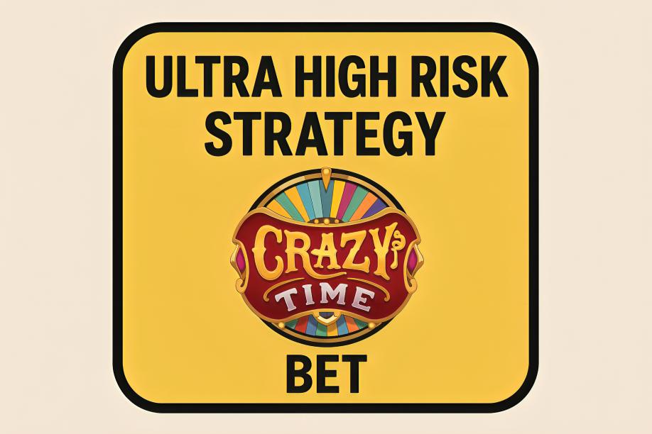 Ultra High Risk Strategy: Crazy Time Bet